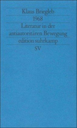 1968. Literatur in der antiautoritären Bewegung (edition suhrkamp)