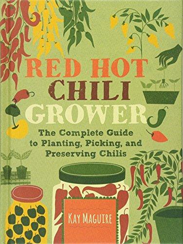 RHS Red Hot Chilli Grower: The complete guide to planting, picking and preserving chillies