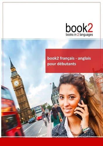 Book2 français : anglais pour débutants : Un livre bilingue