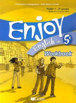 Enjoy English in 5e : palier 1, 2e année, niveau A1+-A2 du CECR : workbook