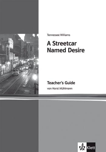 A Streetcar Named Desire: Teacher's Guide. Englische Lektüre für die Oberstufe