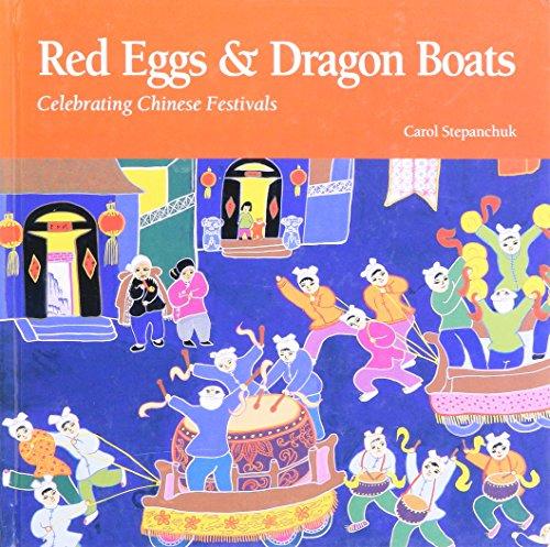 Red Eggs and Dragon Boats: Celebrating Chinese Festivals