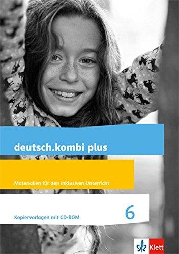 deutsch.kombi plus 6. Differenzierende Allgemeine Ausgabe: Materialien für den inklusiven Unterricht. Kopiervorlagen mit CD-ROM Klasse 6 (deutsch.kombi plus. Differenzierende Ausgabe ab 2015)