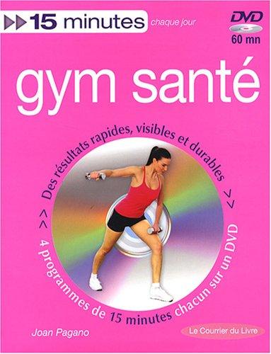 Gym santé : 15 minutes chaque jour : tonus, minceur et souplesse