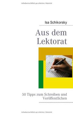 Aus dem Lektorat: 50 Tipps zum Schreiben und Veröffentlichen