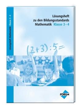 Bildungsstandards Mathematik Klasse 3-4. Lösungsheft. (Lernmaterialien)