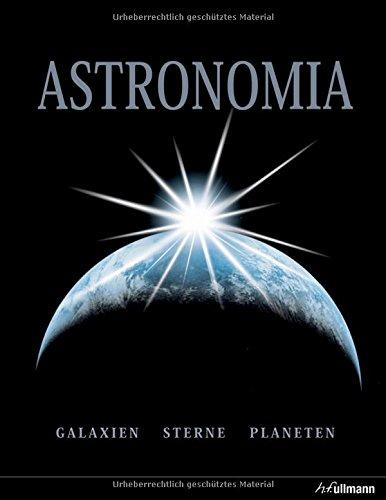 Astronomia: Galaxien - Sterne - Planeten - Raumfahrt