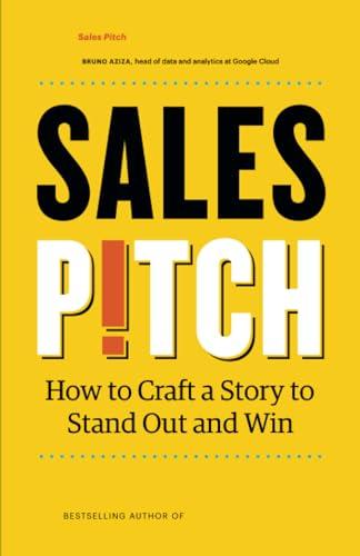 Sales Pitch: How to Craft a Story to Stand Out and Win