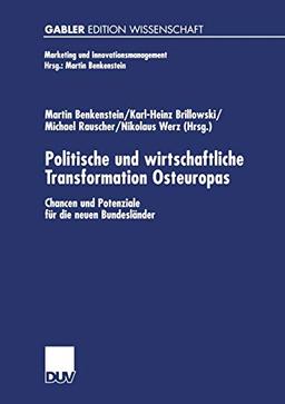 Politische und Wirtschaftliche Transformation Osteuropas: Chancen und Potenziale für die neuen Bundesländer (Marketing und Innovationsmanagement)