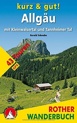 Kurz & gut! Allgäu mit Kleinwalsertal und Tannheimer Tal. 43 Touren. Mit GPS-Tracks.