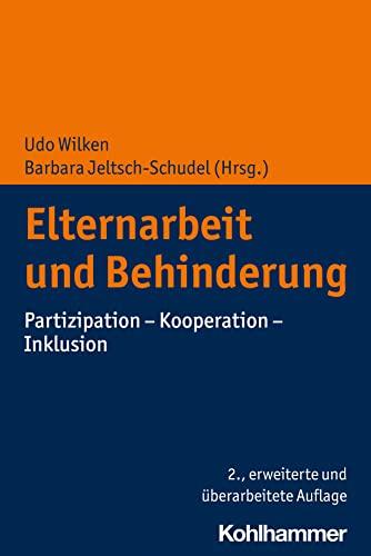 Elternarbeit und Behinderung: Partizipation - Kooperation - Inklusion