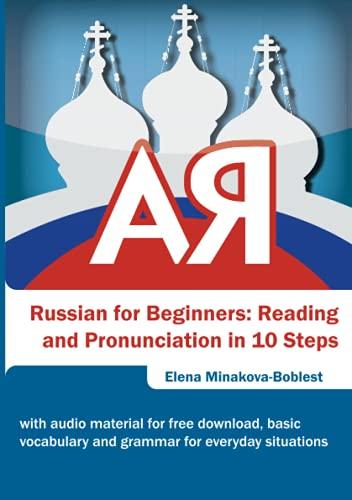 Russian for Beginners: Reading and pronunciation in 10 steps: With audio material for free download, basic vocabulary and grammar for everyday situations