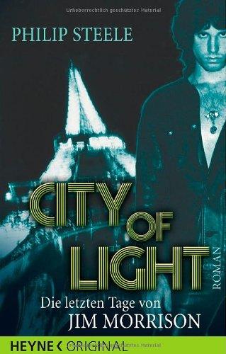 City of Light - Die letzten Tage von Jim Morrison: Roman