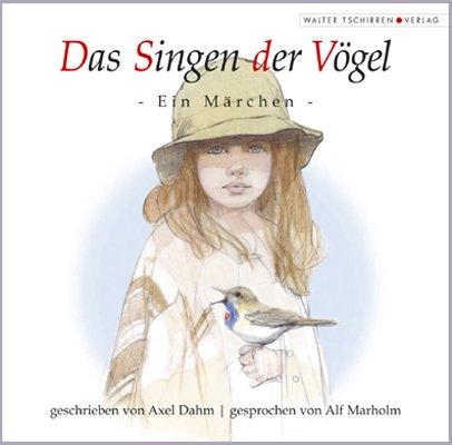 Das Singen der Vögel: Ein Märchen als Hörbuch