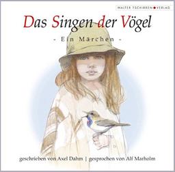 Das Singen der Vögel: Ein Märchen als Hörbuch