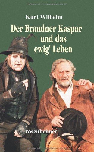 Der Brandner Kaspar und das ewig' Leben