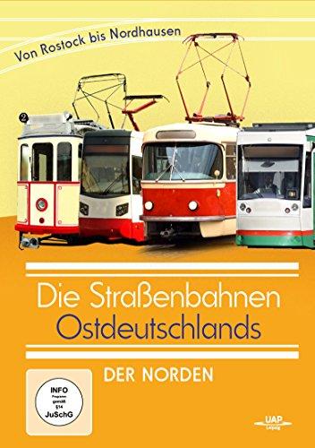 Die Straßenbahnen Ostdeutschlands - Der Norden - Von Rostock bis Nordhausen