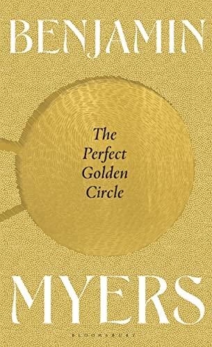 The Perfect Golden Circle: Benjamin Myers