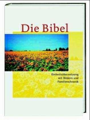 Die Bibel mit Bildern und Familienchronik. Einheitsübersetzung. Gesamtausgabe