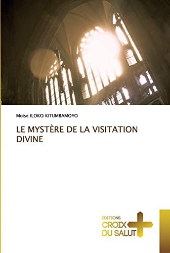 LE MYSTÈRE DE LA VISITATION DIVINE