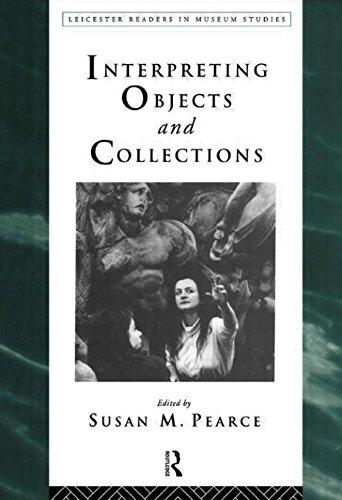 Interpreting Objects and Collections (Leicester Readers in Museum Studies)