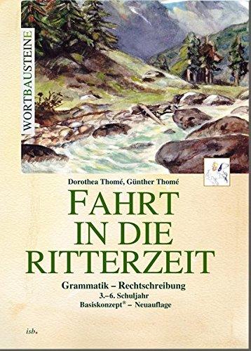 Fahrt in die Ritterzeit: Grammatik - Rechtschreibung, Neuauflage