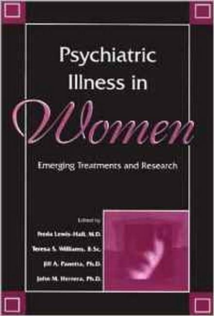 Psychiatric Illness in Women: Emerging Treatments and Research