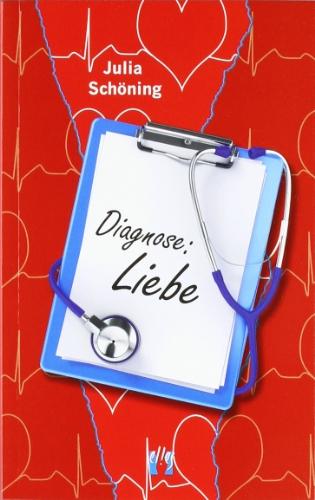 Diagnose: Liebe: Erotischer Liebesroman