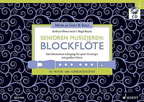 Senioren musizieren: Blockflöte: Ein behutsamer Lehrgang für späte Einsteiger mit großen Noten. Band 2. Tenor- oder Alt-Blockflöte. Lehrbuch mit CD.