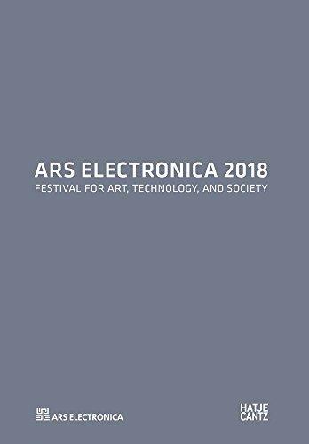 Ars Electronica 2018: Festival for Art, Technology, and Society