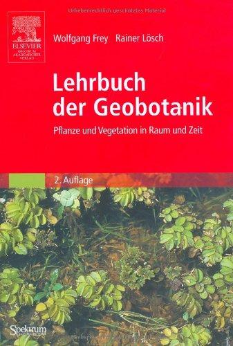 Lehrbuch der Geobotanik: Pflanze und Vegetation in Raum und Zeit