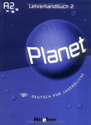 Planet 2: Deutsch für Jugendliche.Deutsch als Fremdsprache / Lehrerhandbuch