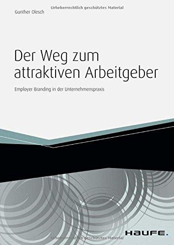 Der Weg zum attraktiven Arbeitgeber: Employer Branding in der Unternehmenspraxis