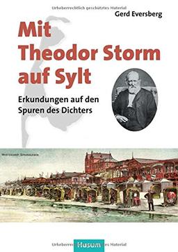 Mit Theodor Storm auf Sylt: Erkundungen auf den Spuren des Dichters