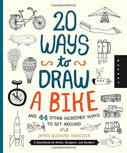 20 Ways to Draw a Bike and 44 Other Incredible Ways to Get A