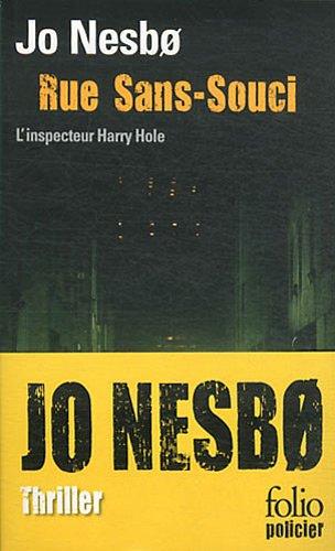 Une enquête de l'inspecteur Harry Hole. Rue Sans-souci