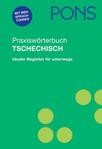 PONS Praxiswörterbuch Tschechisch: Tschechisch-Deutsch/Deutsch-Tschechisch. Ca. 28 000 Stichwörter und Wendungen. Mit integriertem Reisesprachführer