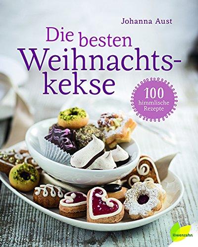 Die besten Weihnachtskekse. 100 himmlische Rezepte