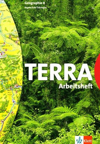 TERRA Geographie für Thüringen: TERRA Geographie, Ausgabe Thüringen, Regelschule, Neubearbeitung : 8. Schuljahr, Arbeitsheft