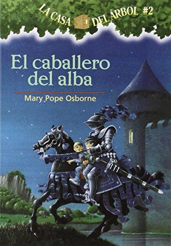 El Caballero del Alba = Knight at Dawn (Casa del Arbol (Paperback))