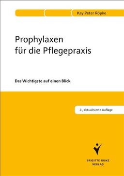 Prophylaxen für die Pflegepraxis: Das Wichtigste auf einen Blick