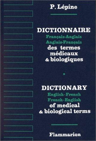 Dictionnaire français-anglais et anglais-français des termes médicaux et biologiques