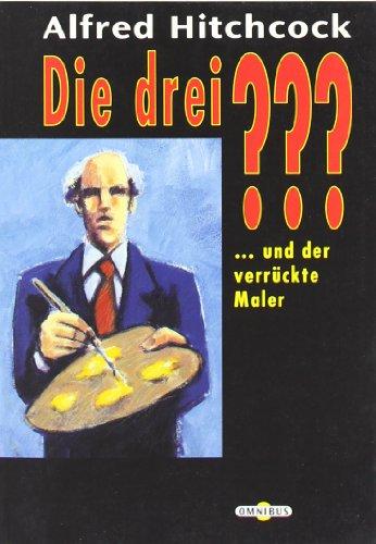 Die drei ??? und der verrückte Maler