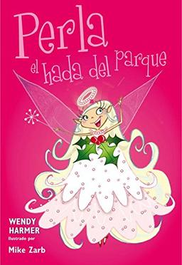 Perla, el hada del parque (Colección Perla)