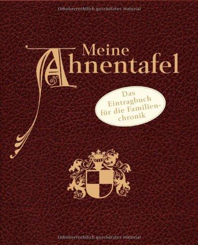 Meine Ahnentafel: Das Eintragbuch für die Familienchronik