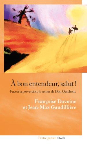 A bon entendeur, salut ! : face à la perversion, le retour de Don Quichotte