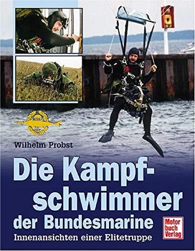 Die Kampfschwimmer der Bundesmarine: Innenansichten einer Elitetruppe