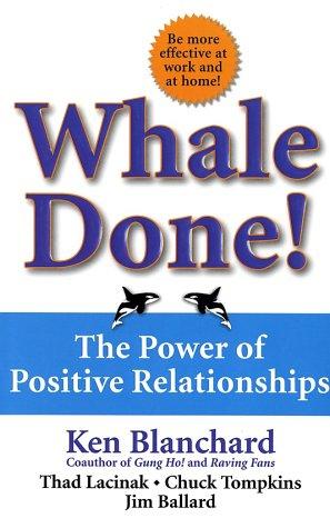 Whale Done!: The Power of Positive Relationships