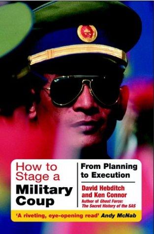 How to Stage a Military Coup: From Planning to Execution