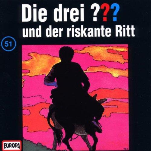 Die drei Fragezeichen - Folge 51: und der riskante Ritt